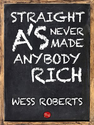 cover image of Straight A's Never Made Anybody Rich